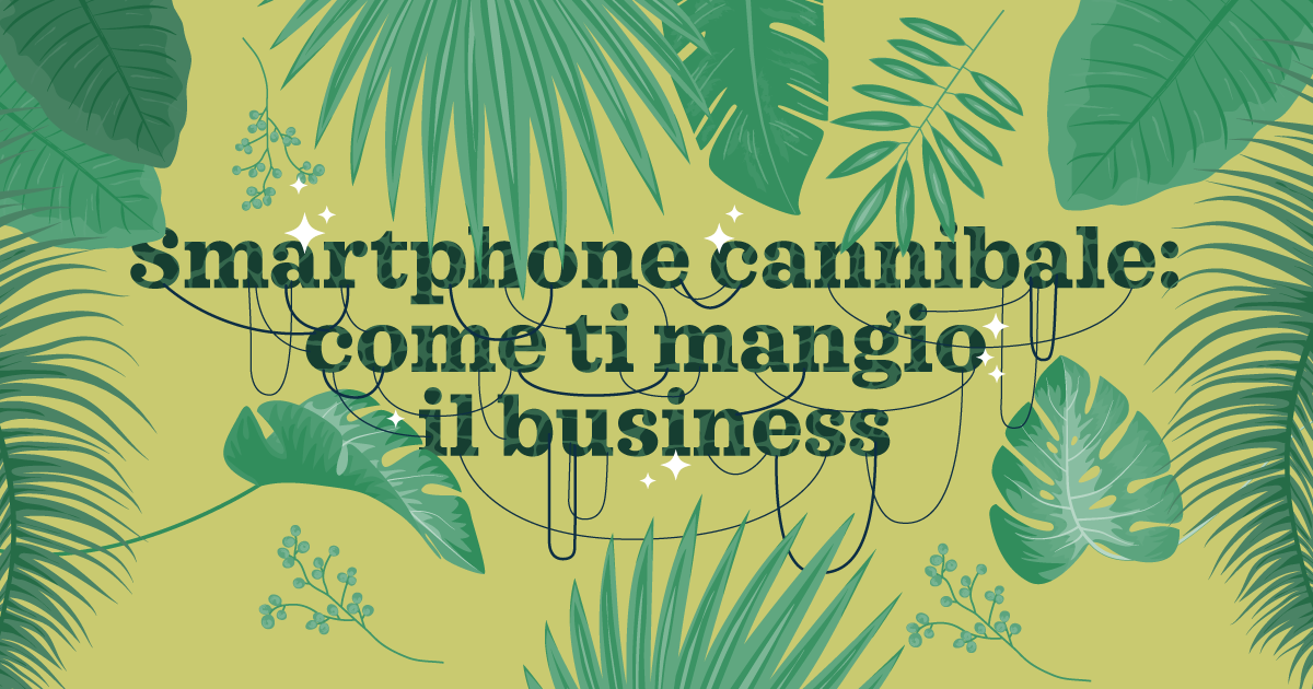 Come lo smartphone ha divorato oggetti e business